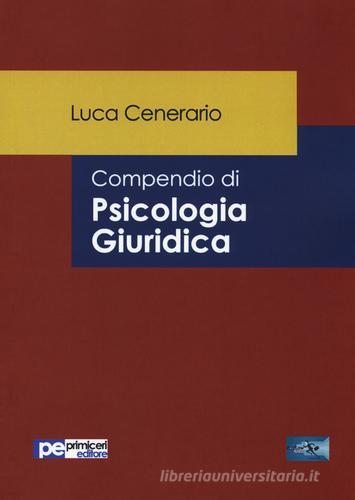 Compendio di psicologia giuridica di Luca Cenerario edito da Primiceri Editore