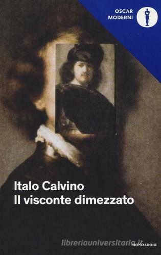 Il visconte dimezzato di Italo Calvino edito da Mondadori