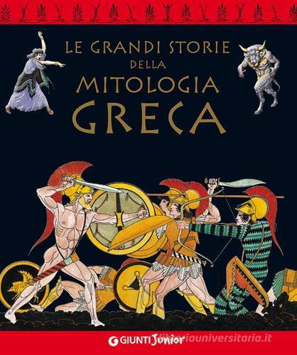 Le grandi storie della mitologia greca di Renato Caporali edito da Giunti Junior