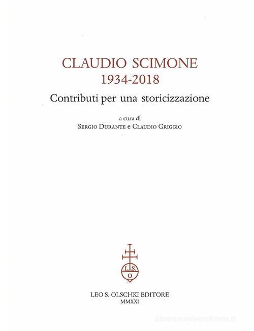Claudio Scimone (1934-2018). Prolegomeni per una storicizzazione di Sergio Durante, Griggio Durante edito da Olschki