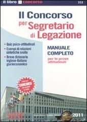 Il concorso per segretario di legazione. Manuale completo per le prove attitudinali edito da Edizioni Giuridiche Simone