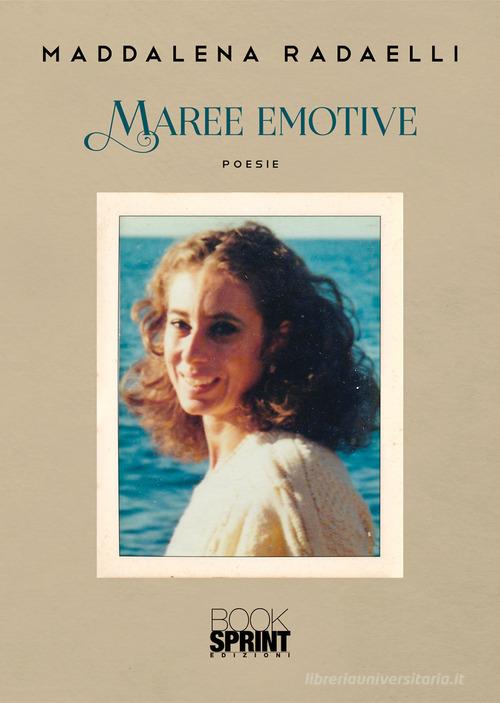 Maree emotive di Maddalena Radaelli edito da Booksprint