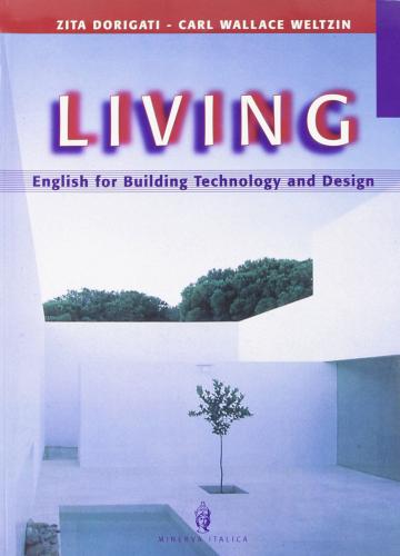 Living. Corso di inglese per il triennio. Con CD di Zita Dorigati, Carl Wallace Weltzin edito da Minerva Scuola