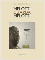 Melotti guarda Melotti. Ediz. italiana e inglese edito da Silvana