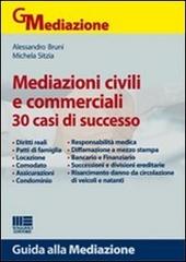 Mediazioni civili e commerciali. 30 casi di successo di Alessandro Bruni, Michela Sitzia edito da Maggioli Editore