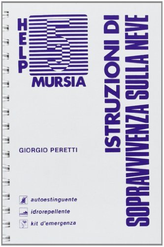 Istruzioni di sopravvivenza sulla neve di Giorgio Peretti edito da Ugo Mursia Editore