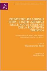 Prospettive relazionali intra- e inter-aziendali nelle nuove tendenze della ricettività turistica. Fattorie didattiche, hotels, home swappers, couchsurfing, residen edito da Aracne