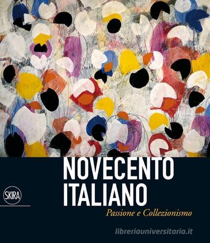 Novecento italiano. Passione e collezionismo edito da Skira