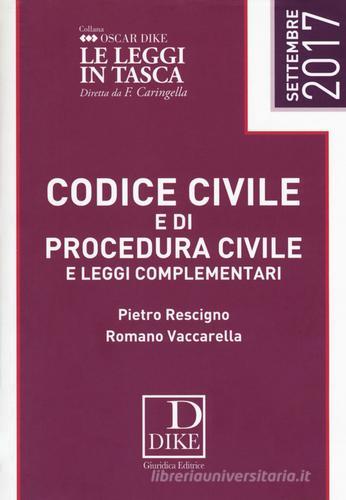 Codice civile e di procedura civile e leggi complementari di Pietro Rescigno, Romano Vaccarella edito da Dike Giuridica Editrice