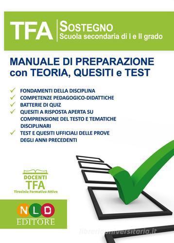 TFA sostegno scuola secondaria di I e II grado. Manuale di preparazione con teoria, quesiti e test edito da Neldiritto Editore