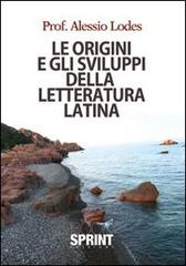 Le origini e gli sviluppi della letteratura latina di Alessio Lodes edito da Booksprint