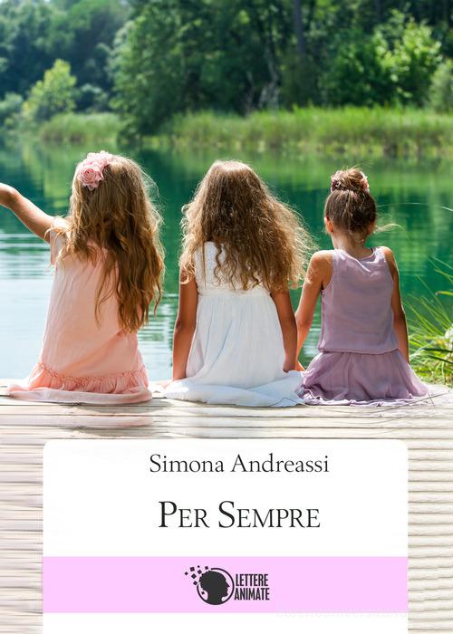 Per sempre di Simona Andreassi edito da Lettere Animate