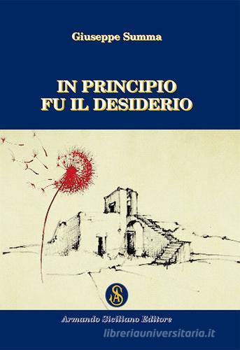 In principio fu il desiderio di Giuseppe Summa edito da Armando Siciliano Editore