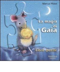 La magia di Gaia. Libro-puzzle di Marcus Pfister edito da Nord-Sud
