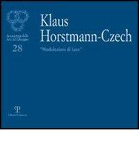 Klaus Horstmann-Czech. «Modulazioni di luce». Ediz. italiana, inglese e tedesca edito da Polistampa