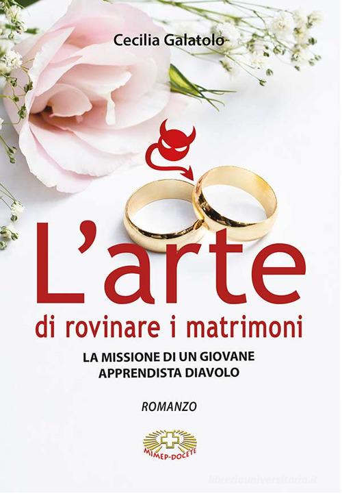 L' arte di rovinare matrimoni. La missione di un giovane apprendista diavolo di Cecilia Galatolo edito da Mimep-Docete