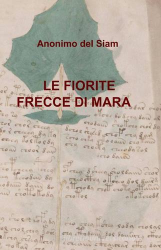 Le fiorite frecce di Mara di Giuseppe Zanotti edito da ilmiolibro self publishing