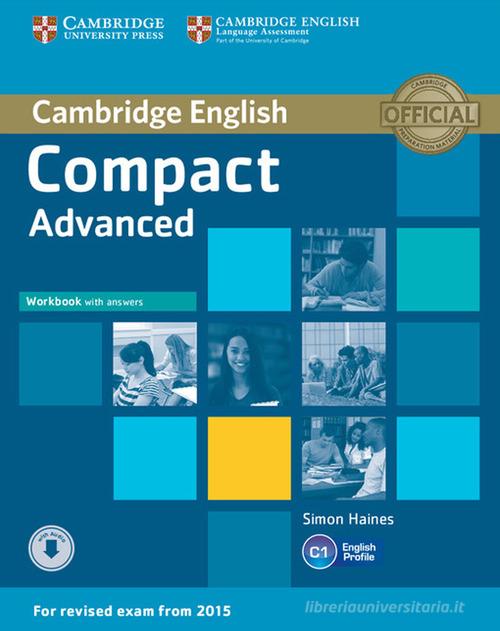 Compact. Advanced. Workbook with key. Per le Scuole superiori. Con espansione online di Peter May edito da Cambridge
