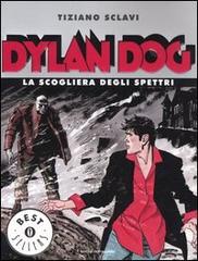 Dylan Dog. La scogliera degli spettri di Tiziano Sclavi edito da Mondadori