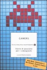 Gamers. Storie di passione per i videogiochi edito da Mondadori