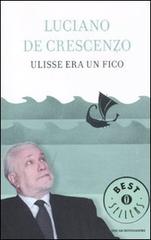 Ulisse era un fico di Luciano De Crescenzo edito da Mondadori