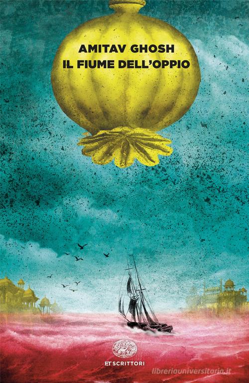 Libro Il fiume dell'oppio di Amitav Ghosh Einaudi tascabili. Scrittori di Einaudi