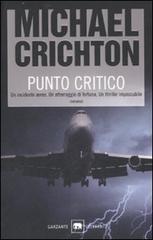 Punto critico di Michael Crichton edito da Garzanti Libri