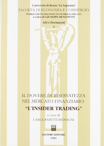 Il dovere di riservatezza nel mercato finanziario: «L'insider trading» edito da Giuffrè