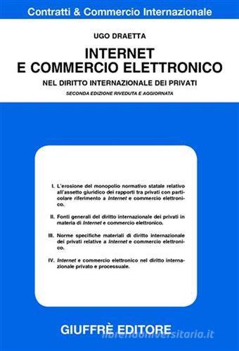 Internet e commercio elettronico. Nel diritto internazionale dei privati di Ugo Draetta edito da Giuffrè