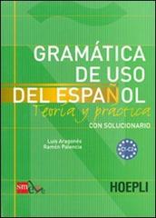 Grammatica de uso del espanol. Livelli C1-C2 di Luis Aragonés edito da Hoepli
