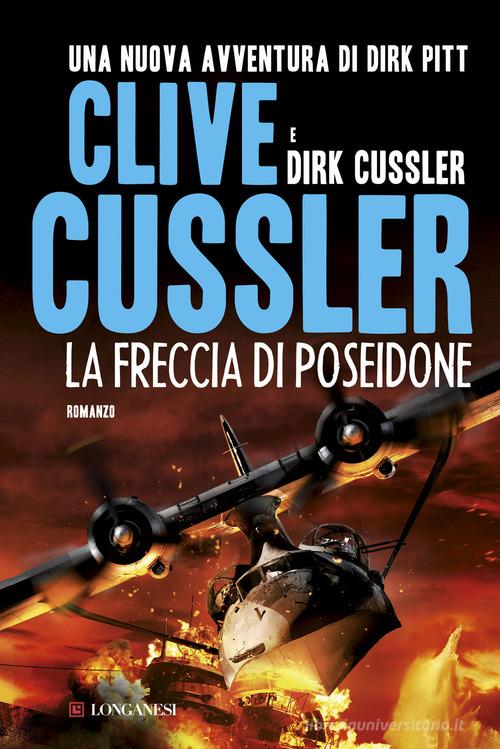 La freccia di Poseidone di Clive Cussler, Dirk Cussler edito da Longanesi