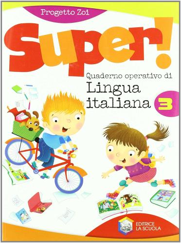 Super. Italiano. Per la Scuola elementare vol.3 di Alfio Zoi, Belussi edito da La Scuola SEI