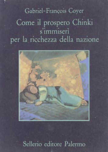 Come il prospero Chinki si immiserì per la ricchezza della nazione di Gabriel F. Coyer edito da Sellerio Editore Palermo