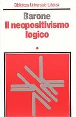 Neopositivismo logico di Francesco Barone edito da Laterza