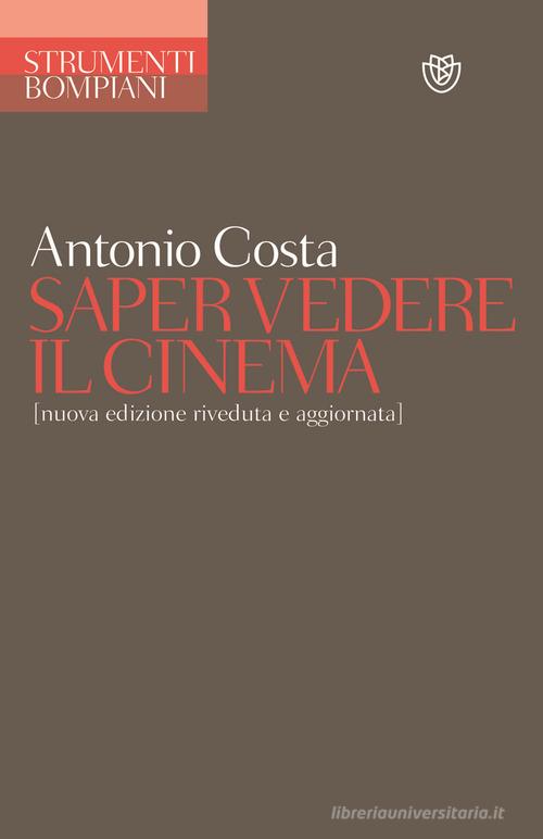 Saper vedere il cinema di Antonio Costa edito da Bompiani