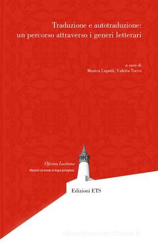 Traduzione e autotraduzione: un percorso attraverso i generi letterari edito da Edizioni ETS