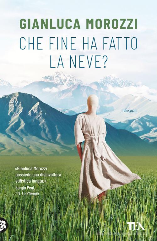 Che fine ha fatto la Neve? di Gianluca Morozzi edito da TEA