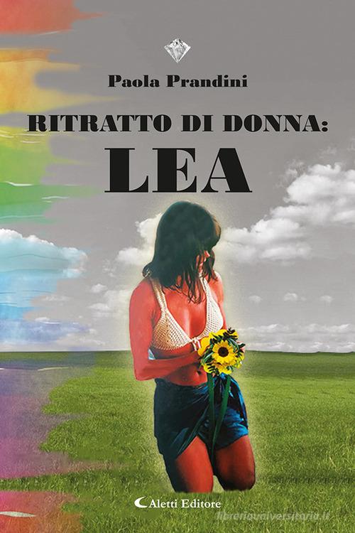 Libro Ritratto di donna: Lea di Paola Prandini I diamanti di Aletti