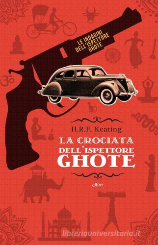 La crociata dell'ispettore Ghote di H. R. Keating edito da Elliot