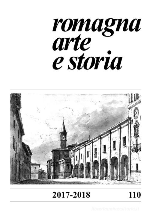 Romagna. Arte e storia (2017-2018) vol.110 edito da Il Ponte Vecchio