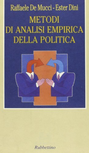 Metodi di analisi empirica della politica di Raffaele De Mucci, Ester Dini edito da Rubbettino
