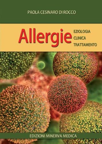 Allergie. Eziologia, clinica, trattamento di Paola Di Rocco edito da Minerva Medica