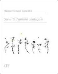 Sonetti d'amore coniugale di Nazzareno Luigi Todarello edito da Latorre
