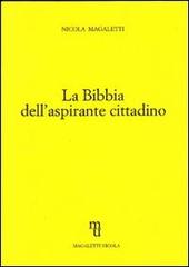 La Bibbia dell'aspirante cittadino di Nicola Magaletti edito da Magaletti Nicola