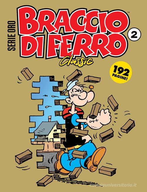 Braccio di Ferro classic. Serie oro vol. 2 di Bud Sagendorf edito da Editoriale Cosmo