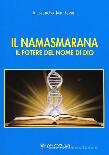 Il namasmarana. Il potere del nome di Dio di Alessandro Mantovani edito da OM