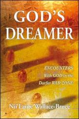 God's dreamer. Encounters with God in the Darfur war zone di Nii L. Wallace-Bruce edito da Destiny Image Europe