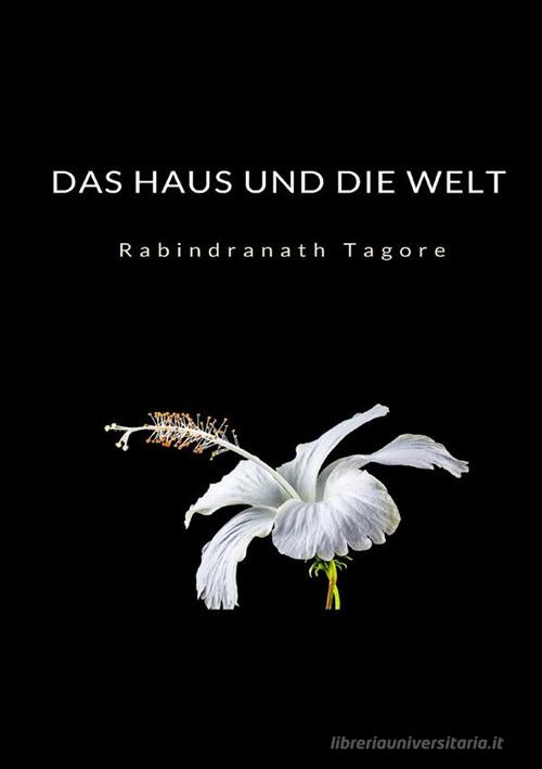 Libro Das Haus und die Welt di Rabindranath Tagore di StreetLib