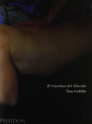 Il giardino del diavolo di Nan Goldin edito da Phaidon