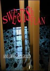 Sweetishflan di Amedeo Gaggiolo edito da Lulu.com